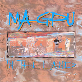 "Magpu" and "In The Land" in frantic blue letters over a swirly background, with a posterized image of the band on stage in the center
